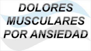 La ansiedad y los dolores musculares  ForodeAnsiedadcom [upl. by Archambault]