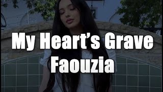 My Hearts Grave  Faouzia lyrics [upl. by Ailbert]