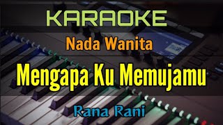 MENGAPA  KARAOKE RANA RANI [upl. by Zena]