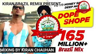 Dope Shope  Dope Shope Dj Remix  Dope Shope Brazil Mix  Kiran Brazil Remix [upl. by Wylma]