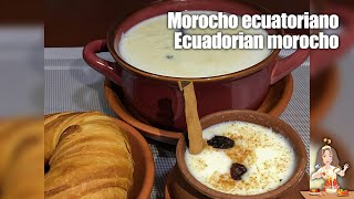 CÓMO PREPARAR MOROCHO EN 30 MINUTOS🇪🇨  Ecuadorian morocho [upl. by Morley]