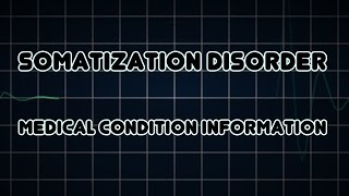 Somatization disorder Medical Condition [upl. by Yhtorod105]