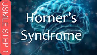 USMLE Step 1  Horners Syndrome [upl. by Fermin]