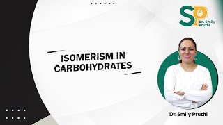 Dr Smily DiscussesIsomerism in Carbohydrates [upl. by Ased16]