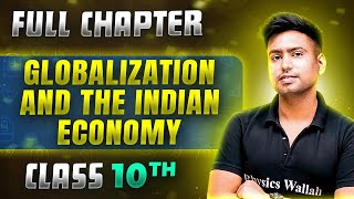 Globalization And The Indian Economy FULL CHAPTER  Class 10th Economics  Chapter 4  Udaan [upl. by Eenttirb968]