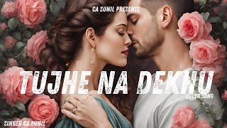 I Cant BREATHE Without This SONG TUJHE NA DEKHU TO CAHIN MUJHE AATA NHI [upl. by Akemyt]