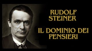 Rudolf Steiner – Il Dominio dei Pensieri La Pratica della Concentrazione [upl. by Tadeas]