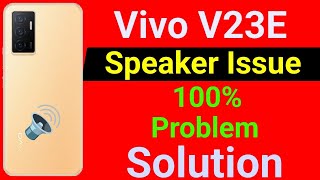 Vivo V29E Speaker Problem  How To Solve Speaker Problem in Vivo V23E 5G Mobile [upl. by Glynda14]