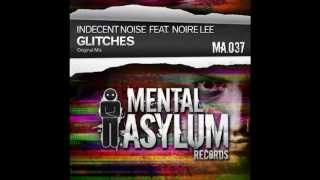 Indecent Noise feat Noire Lee  Glitches Original Mix [upl. by Gadmon]