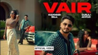 VAIR FULL HD VIDEO  KULWINDER BILLA  GURLEZ AKHTAR  NABJOT [upl. by Rustice]