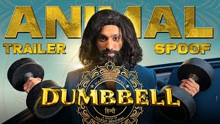 Dumbbell  Animal Trailer spoof  Harsh Beniwal [upl. by Amilah]