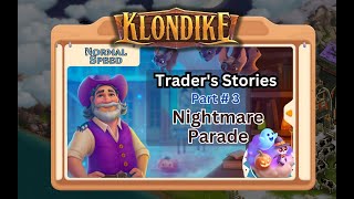 Traders Stories Part 3 of 4 Klondike Adventures Oct 2024 18206 energy points spent [upl. by Gniliem]