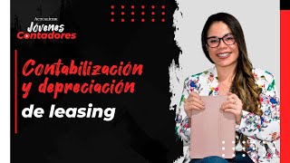 Contabilización y depreciación de leasing [upl. by Ennaitak448]