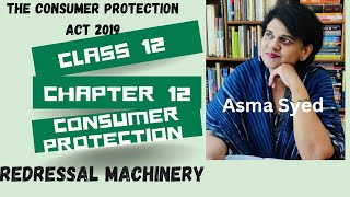 REDRESSAL MACHINERY UNDER THE CONSUMER PROTECTION ACT 2019 businessstudies class12 chapter12 [upl. by Eneliak770]