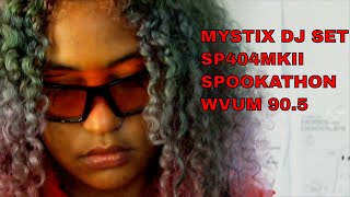 MYSTIX LIVE SP404 MKII DJ SET wvum 2023 HALLOWEEN SPOOKATHON [upl. by Bastien53]