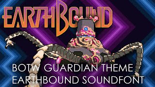 BOTW  Guardian Theme  Earthbound Soundfont cover [upl. by Ellekim864]