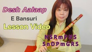 Raag Desh Aalaap Lesson E scale Bansuri バーンスリー [upl. by Idnahr]