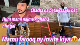 Hum mami najma k ghar Q nhe gai  chacha ny batai raaz ki bat  mamu farooq ny invite kiya 😍 [upl. by Anoved]