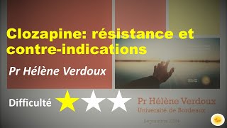 Résistance et contreindications à la clozapine  Pr Hélène VERDOUX [upl. by Neron465]