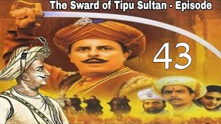 The Sward of Tipu Sultan  Episode  43 HD [upl. by Maya]