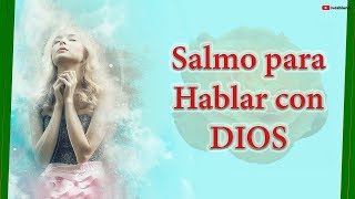 ESCUCHA este Salmo te ayudará para HABLAR con DIOS [upl. by Matazzoni662]