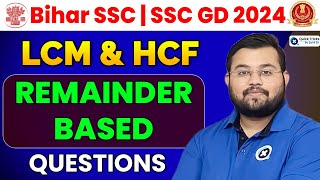 Bihar SSC Maths amp SSC GD Maths 2024  LCM amp HCF Remainder Based Questions  Maths by Sahil Sir [upl. by Myke507]