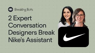 2 Conversation Designers Tackle the Nike Assistant  Breaking Bots [upl. by Adnale]