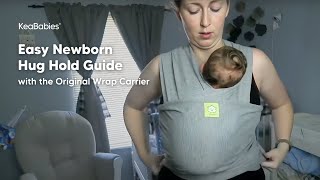 How to Newborn Hug Hold In KeaBabies Wrap Carrier amp Baby Sling [upl. by Mharba]