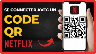 Comment se connecter à Netflix avec un code QR 2024 [upl. by Ainessey]