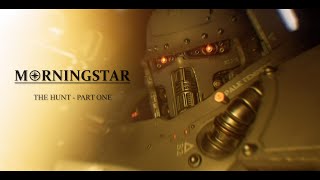 Morningstar The Hunt  Part One [upl. by Sonia]