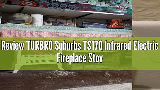 Review TURBRO Suburbs TS17Q Infrared Electric Fireplace Stove 19quot Freestanding Stove Heater with 3 [upl. by Lenehc627]