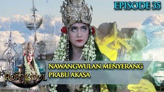 Hebat NawangWulan Menyerang Prabu Akasa  Nyi Roro Kidul Eps 35 [upl. by Forester109]