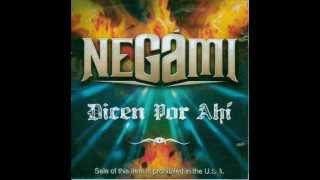 Negami  Dicen por ahi [upl. by Eniledgam]