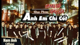 ANH EM CHÍ CỐT  NAM ANH x TUẤN DŨNG x TI GÔN  OFFICIAL MUSIC VIDEO 4K  OST GIANG HỒ CHỢ LỚN [upl. by Marabel]