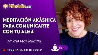 Meditación Akáshica para comunicarte con tu Alma por Mª del Mar Rodilla [upl. by Lednor]