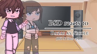 BSD reacts to Dazai’s past as Nicole  BSD x Class of 09  NOT OG  itzt4ylor44 [upl. by Panthea]