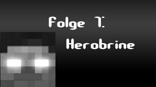 Lets Creep Folge 7  Herobrine Ü German [upl. by Esilana]