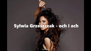 Sylwia Grzeszczak  och i ach tekst [upl. by Hulbard]