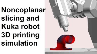 Non coplanar slicing and Kuka robot non planar 3D printing simulation [upl. by Naniac569]