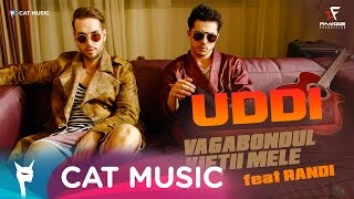 Uddi feat Randi  Vagabondul vietii mele Official Video by Famous Production [upl. by Bui]