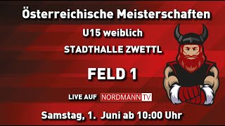 Österreichische Meisterschaften U15 weiblich STADTHALLE ZWETTL Samstag 01 Juni 2024  FELD 1 [upl. by Marion142]