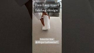 Two easy towel folding design  towel Art [upl. by Rachel735]