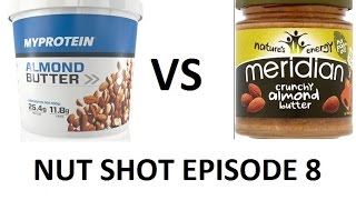 Almond Butter Taste Test Comparison  MyProtein vs Meridian  Nut Shot Episode 8 Ft Buffbake [upl. by Garvin]