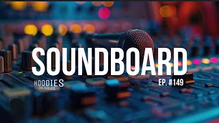 HOODIES the podcast 149  quotSoundboardquot [upl. by Lyrac]