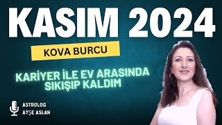 KOVA BURCU KASIM 2024 BURÇ YORUMLARI [upl. by Erdnaed566]