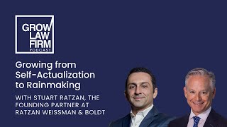 From SelfActualization to Rainmaking with Stuart Ratzan Founder at Ratzan Weissman amp Boldt [upl. by Nojram742]