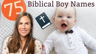 75 BIBLICAL BABY BOY NAMES  Names amp Meanings [upl. by Renault]