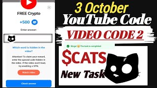 3 October Cats YouTube Video Code 2  Crypto code cats  500 Cats Earn coin New video code task [upl. by Hetti]