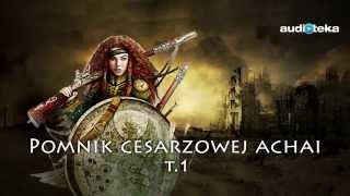 quotPomnik cesarzowej Achaiquot tom 1  audiobook [upl. by Adas]