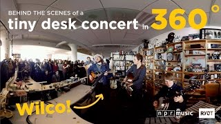 Behind The Scenes At The Tiny Desk in 360˚ Wilco [upl. by Zinn]